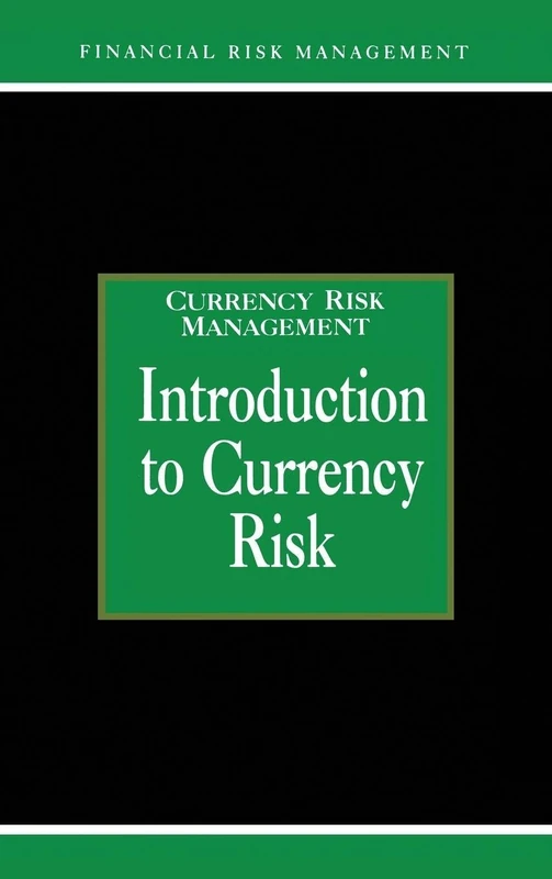 Introduction to Currency Risk (Glenlake Series in Risk Management)