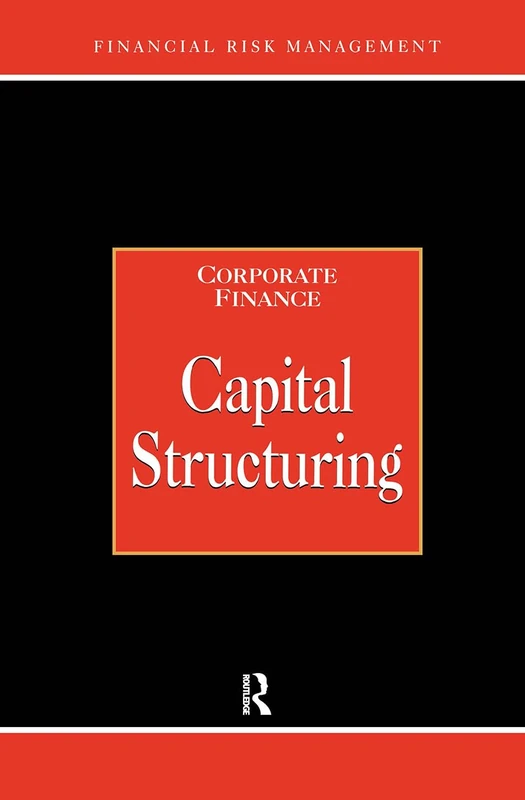 Capital Structuring (Glenlake Series in Risk Management)