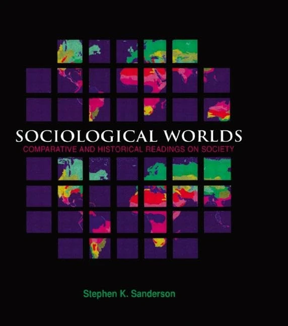 Sociological Worlds: Comparative and Historical Readings on Society
