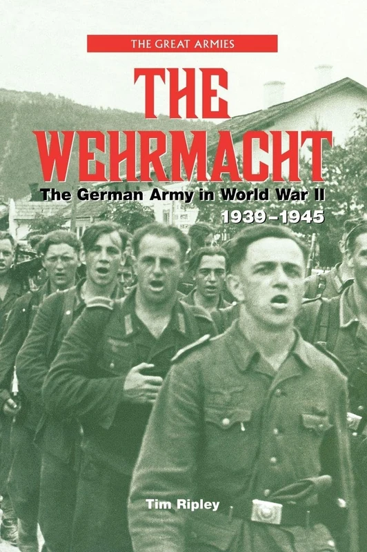 The Wehrmacht: The German Army in World War II, 1939-1945 (Great Armies)