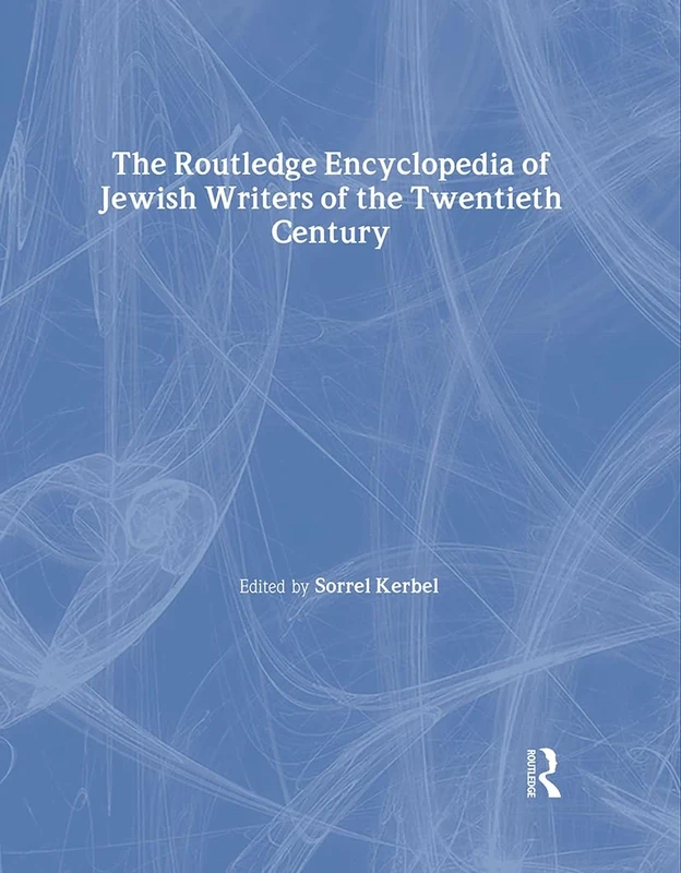 The Routledge Encyclopedia of Jewish Writers of the Twentieth Century