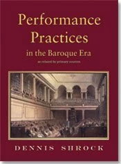 Performance Practices in the Baroque Era. Reference Book.