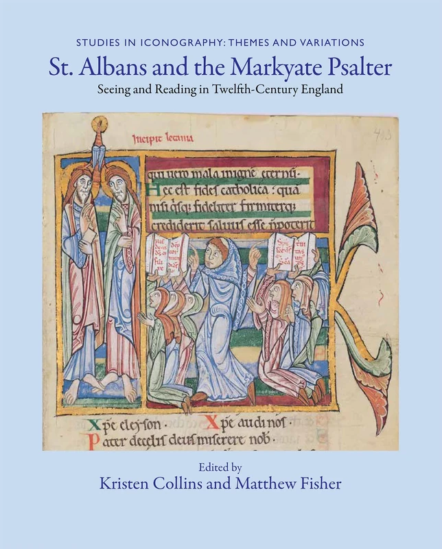 St. Albans and the Markyate Psalter: Seeing and Reading in Twelfth-Century England (Studies in Iconography: Themes and Variations): 2