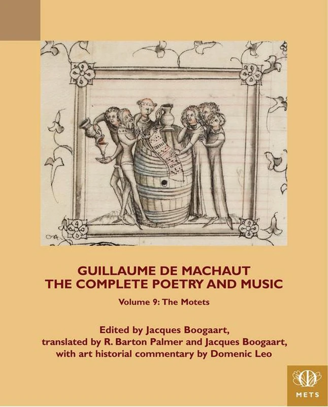 Guillaume de Machaut, The Complete Poetry and Music, Volume 9: The Motets (TEAMS Middle English Texts Series)