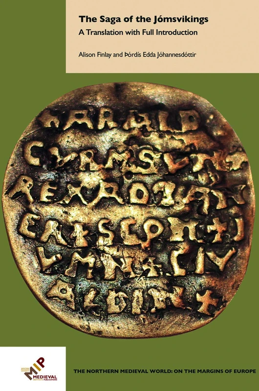 The Saga of the Jómsvikings: A Translation with Full Introduction (The Northern Medieval World: On the Margins of Europe)