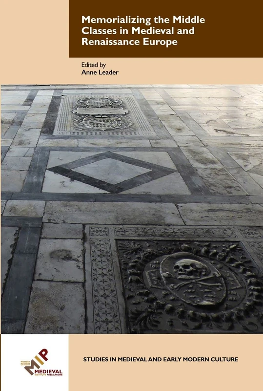 Memorializing the Middle Classes in Medieval and Renaissance Europe: 60 (Studies in Medieval and Early Modern Culture) - Image 1