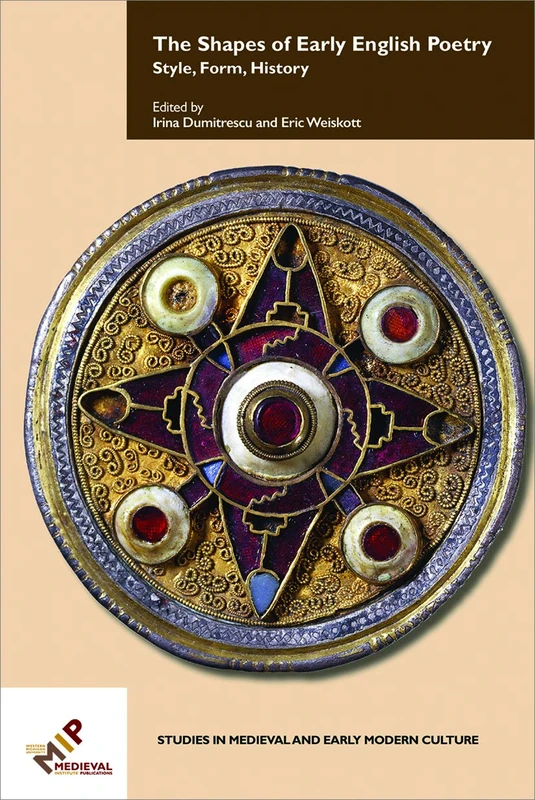 The Shapes of Early English Poetry: Style, Form, History: 64 (Studies in Medieval and Early Modern Culture)