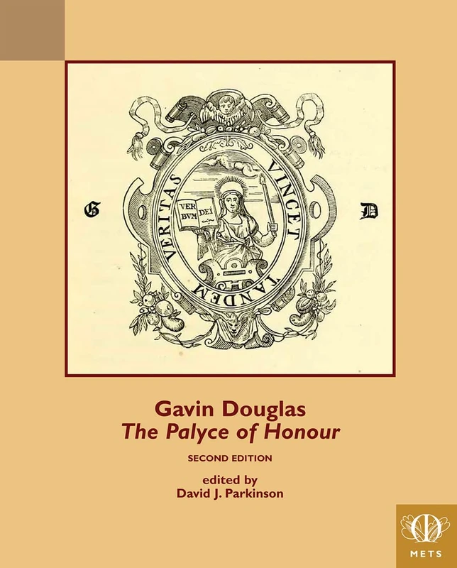 Gavin Douglas, The Palyce of Honour (TEAMS Middle English Texts Series)