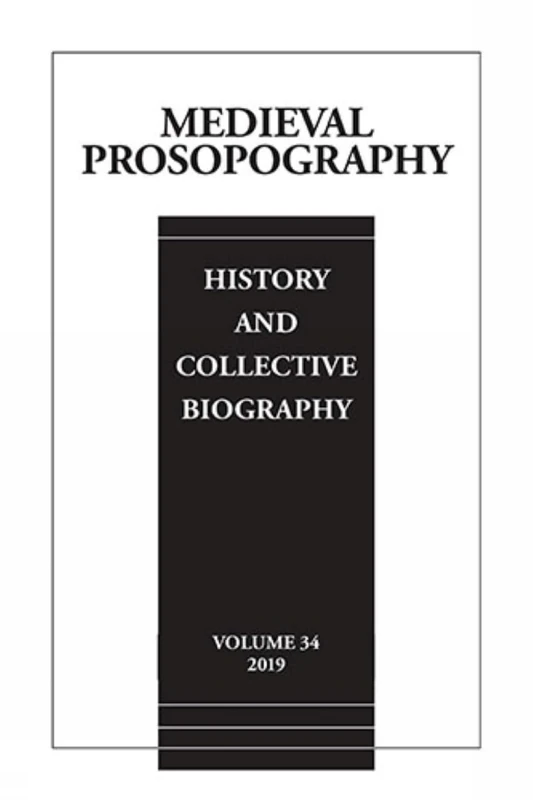 Medieval Prosopography, Volume 34 (2019) (Medieval Prosopography Journal)