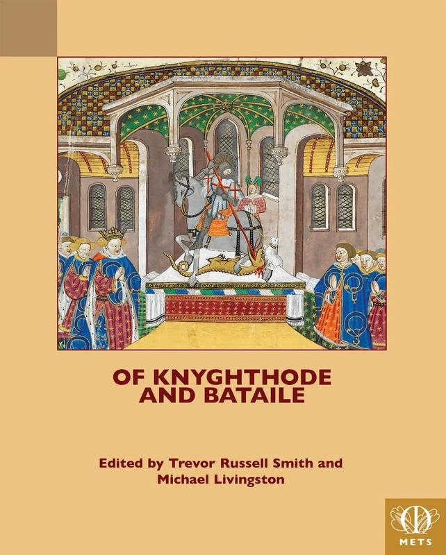 Of Knyghthode and Bataile (TEAMS Middle English Texts Series)