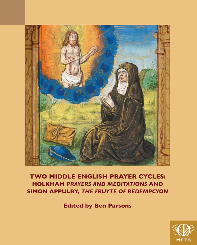 Two Middle English Prayer Cycles - Medieval Institute Publications