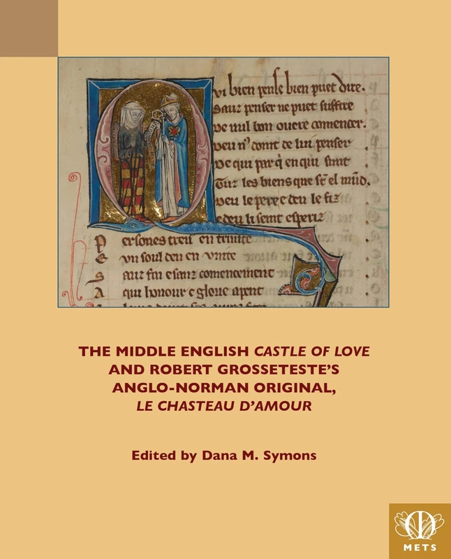 The Middle English 'Castle of Love' and Robert Grosseteste's Anglo-Norman Original, 'Le Chasteau d'amour' (TEAMS Middle English Texts Series) - Image 1