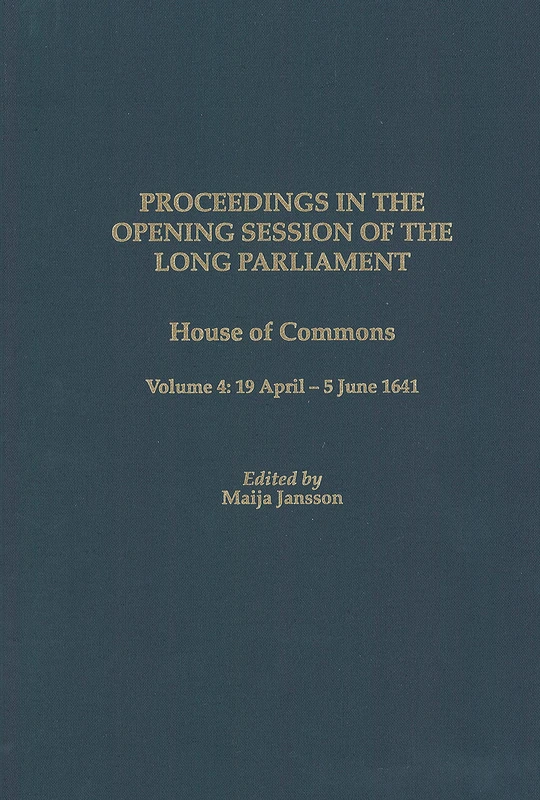 Proceedings of the Long Parliament, Volume 4: House of Commons, Volume 4: 19 April - 5 June 1641 - Image 1