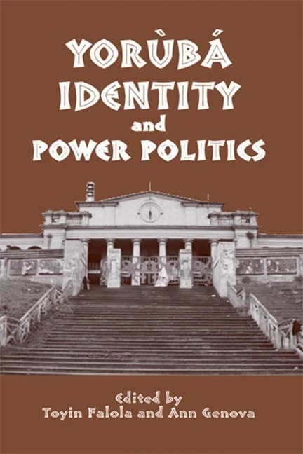 Yorùbá Identity and Power Politics (Rochester Studies in African History and the Diaspora)