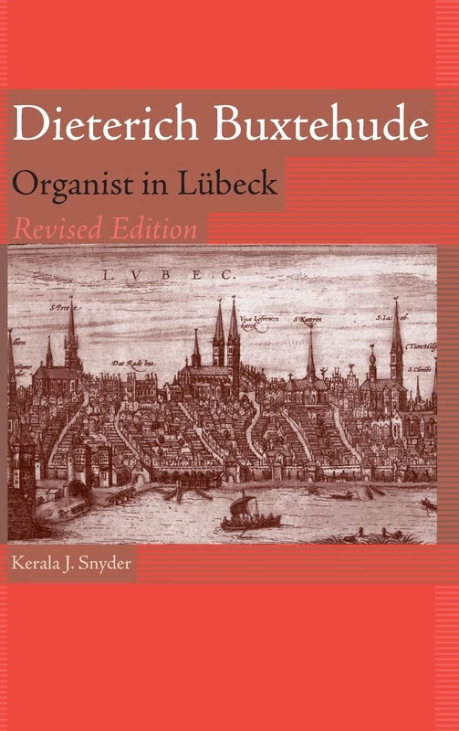 Dieterich Buxtehude: Organist in Lubeck (Eastman Studies in Music)