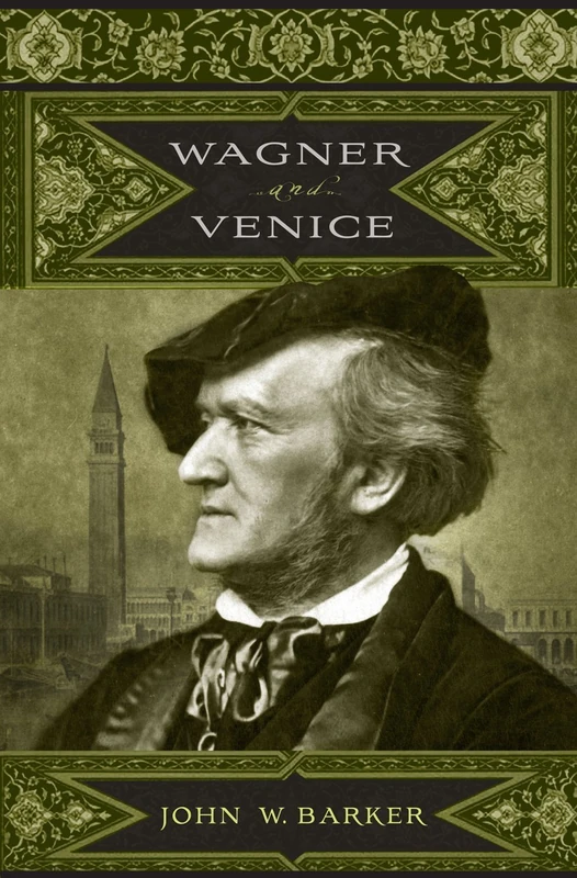 Wagner and Venice (Eastman Studies in Music)