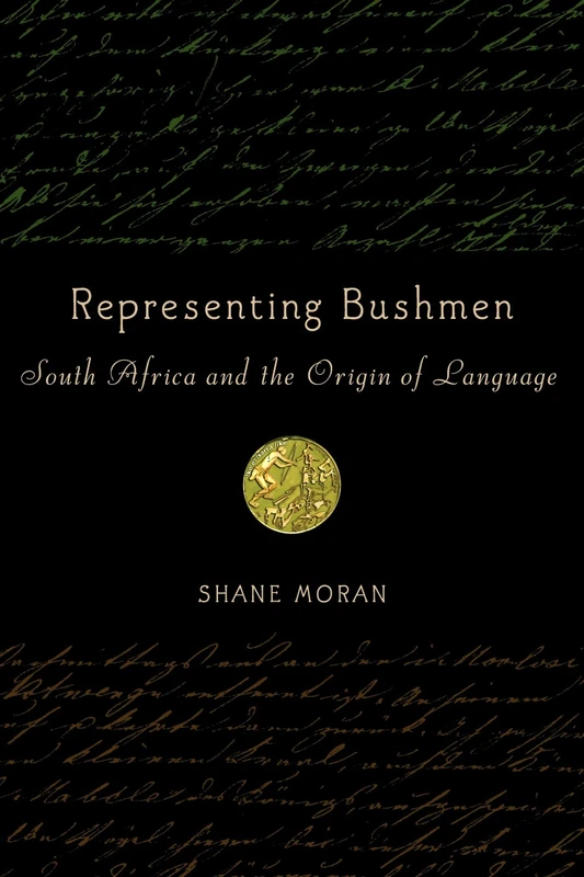 Representing Bushmen: South Africa and the Origin of Language