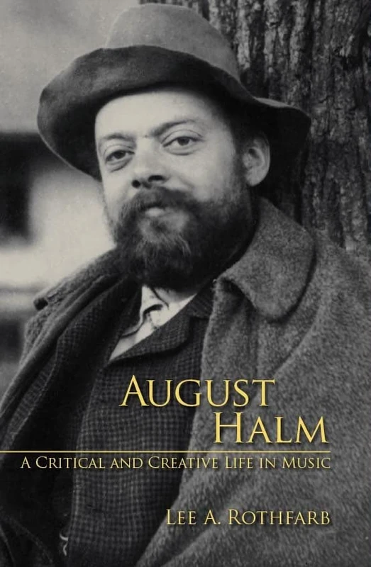 August Halm: A Critical and Creative Life in Music (Eastman Studies in Music)