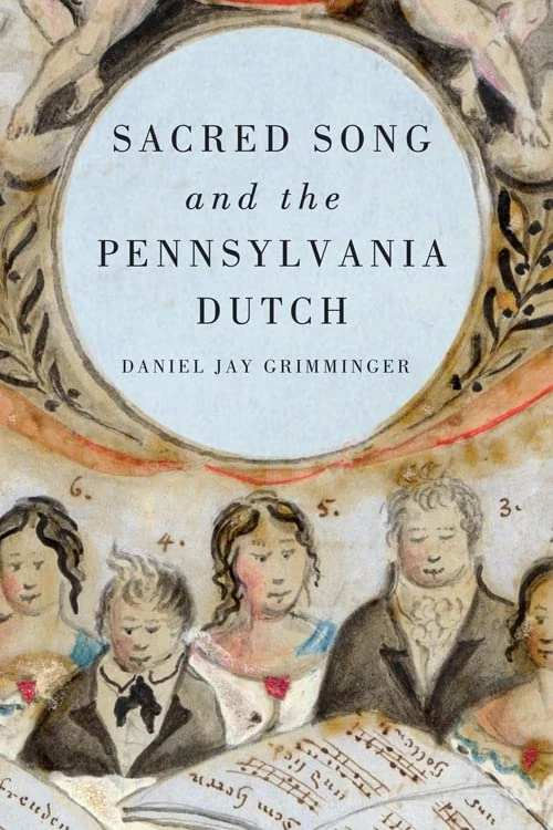Sacred Song and the Pennsylvania Dutch (Eastman Studies in Music)