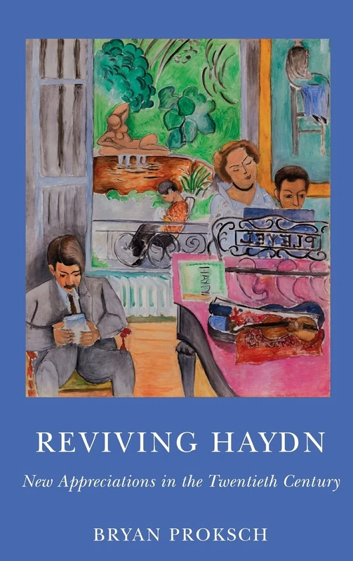 Reviving Haydn: New Appreciations in the Twentieth Century