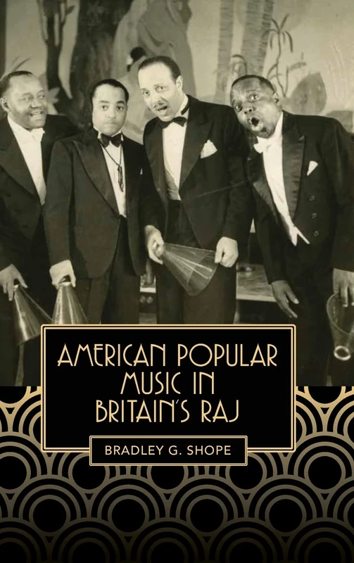 American Popular Music in Britain's Raj: 131 (Eastman Studies in Music)