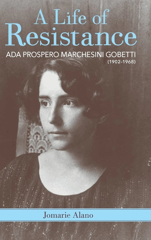 A Life of Resistance: Ada Prospero Marchesini Gobetti (1902-1968)