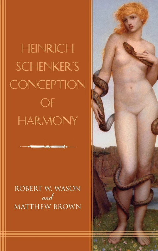 Heinrich Schenker's Conception of Harmony: 163 (Eastman Studies in Music)