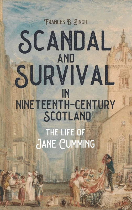 Scandal and Survival in Nineteenth-Century Scotland: The Life of Jane Cumming - Image 1