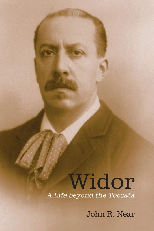 Widor: A Life beyond the Toccata: 83 (Eastman Studies in Music)