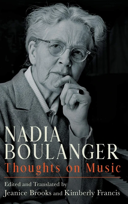 Nadia Boulanger: Thoughts on Music: 166 (Eastman Studies in Music)