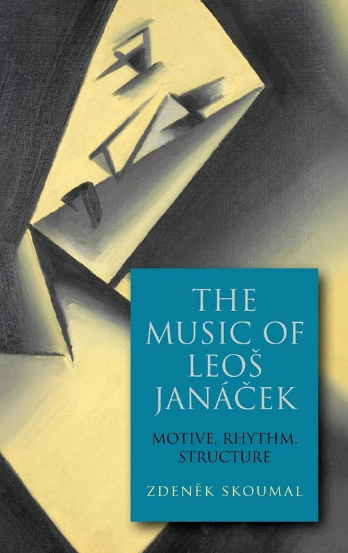 The Music of Leos Janácek: Motive, Rhythm, Structure: 170 (Eastman Studies in Music)