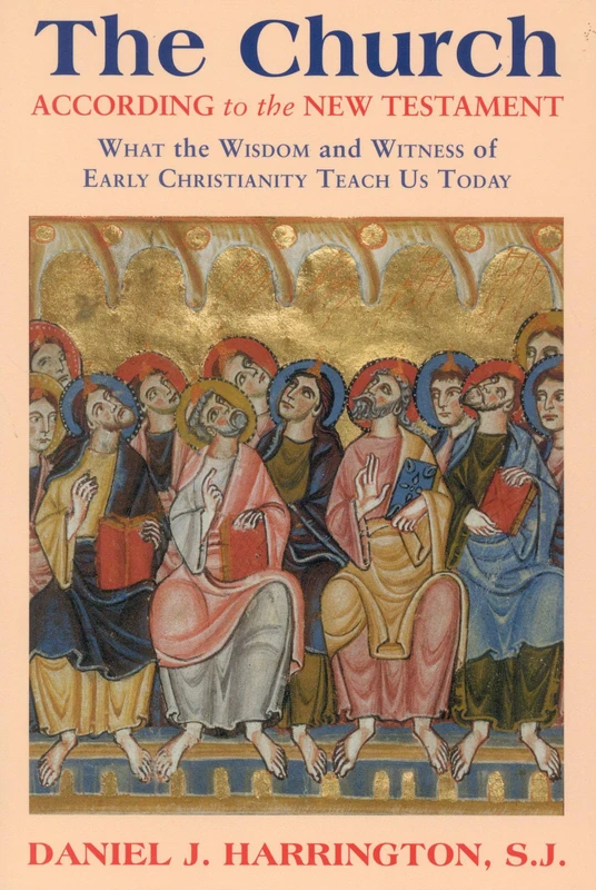 The Church According to the New Testament: What the Wisdom and Witness of Early Christianity Teach Us Today - Image 1