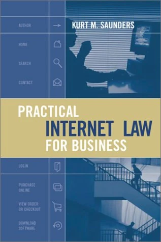 Practical Internet Law for Business (Artech House Telecommunication Library)