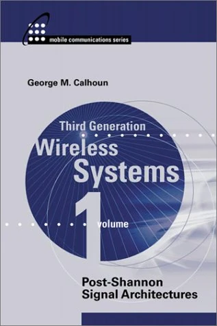 Third Generation Wireless Systems, Volume 1: Post -Shannon Signal Architectures (Artech House Universal Personal Communications)