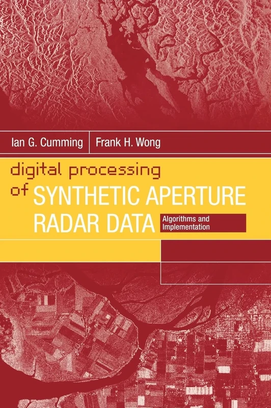 Digital Signal Processing of Synthetic Aperture Radar Data: Algorithms and Implementation (Artech House Remote Sensing Library)