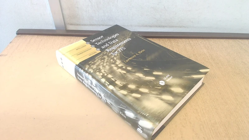 Sensor Technologies and Data Requirements for ITS (Artech House Intelligent Transportation Systems Library)