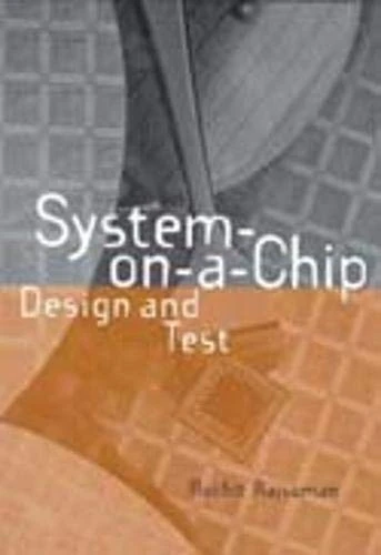 System-On-A-Chip: Design and Test (Artech House Signal Processing Library)