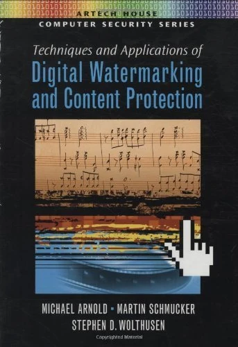 Techniques and Applications of Digital Watermarking and Content Protection (Artech House Computer Security Series)