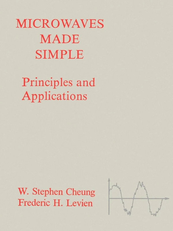 Microwaves Made Simple: Principles and Applications (Artech House Microwave Library (Paperback))
