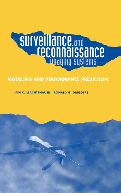 Surveillance and Reconnaissance Imaging Systems: Modeling and Performance Prediction (Artech House Optoelectronics Library)
