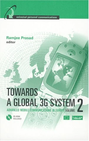 Towards a Global 3G System: Advanced Mobile Communications in Europe, Volume 2: 002 (Artech House Universal Personal Communications Series)