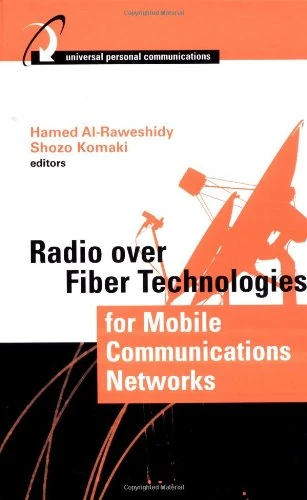 Radio Over Fiber Technologies for Mobile Communication Networks (Artech House Universal Personal Communications Series)
