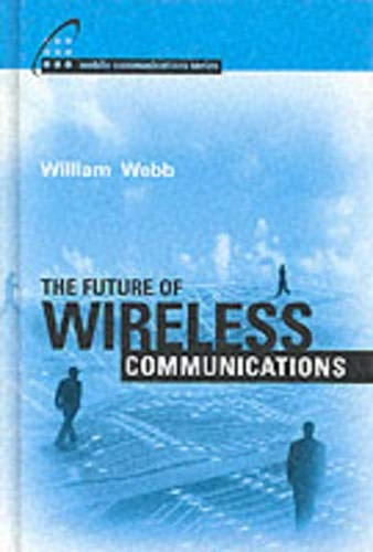 The Future of Wireless Communications (Artech House Mobile Communications)