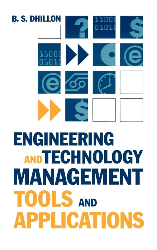 Engineering and Technology Management Tools and Applications (Technology Management & Professional Development Library)