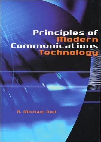 Principles of Modern Communications Technology (Artech House Telecommunications Library)
