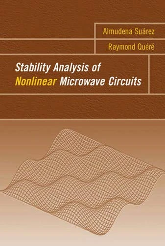 Artech House Stability Analysis of Nonlinear Microwave Circuits