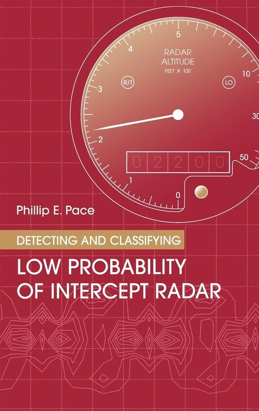 Detecting and Classifying Low Probability of Intercept Radar (Artech House Radar Library (Hardcover))