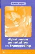 Digital Content Annotation and Transcoding (Artech House Digital Audio and Video Library)
