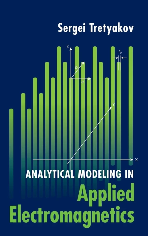 Analytical Modeling in Applied Electromagnetics (Artech House Electromagnetic Analysis Series)