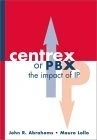 CENTREX or PBX: The Impact of IP (Artech House Telecommunications Library)